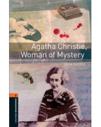 Oxford Bookworms Library 2: Agatha Christie, Woman of Mystery