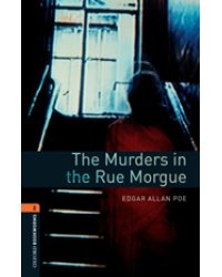 Oxford Bookworms Library 2: The Murders in the Rue Morgue