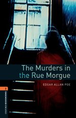 Oxford Bookworms Library 2: The Murders in the Rue Morgue