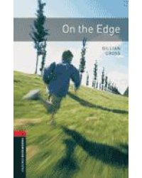 Oxford Bookworms Library 3: On the Edge