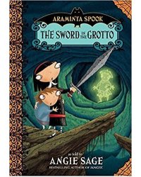 Araminta Spook: the Sword in the Grotto