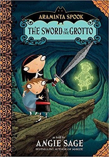 Araminta Spook: the Sword in the Grotto