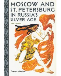 Moscow and St. Petersburg in Russia's Silver Age