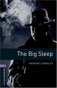 Обложка книги «Oxford Bookworms Library 4: The Big Sleep» — Raymond Chandler, Rosalie Kerr, ISBN 9780194791656