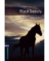 Oxford Bookworms Library 4: Black Beauty