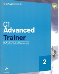 C1 Advanced Trainer 2. Six Practice Tests without Answers with Audio Download
