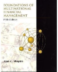 Foundations of Multinational Financial Management