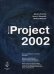 Обложка книги «Microsoft Project 2002» — Кортер Джини, Марквис Аннетт, Миллер Майкл, ISBN 5855822443