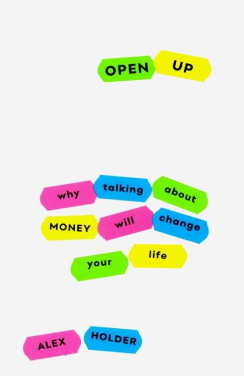 Open Up. Why Talking About Money Will Change Your Life