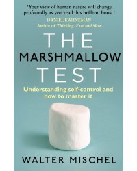 The Marshmallow Test. Understanding Self-control and How To Master It
