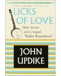 Licks of Love: Short Stories &amp; Sequel "Rabbit Remembered"