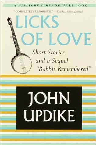 Licks of Love: Short Stories &amp; Sequel "Rabbit Remembered"
