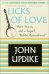 Licks of Love: Short Stories &amp; Sequel "Rabbit Remembered"