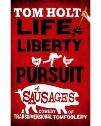 Life, Liberty and the Pursuit of Sausages