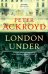 Обложка книги «London Under» — Ackroyd Peter, ISBN 9780099287377
