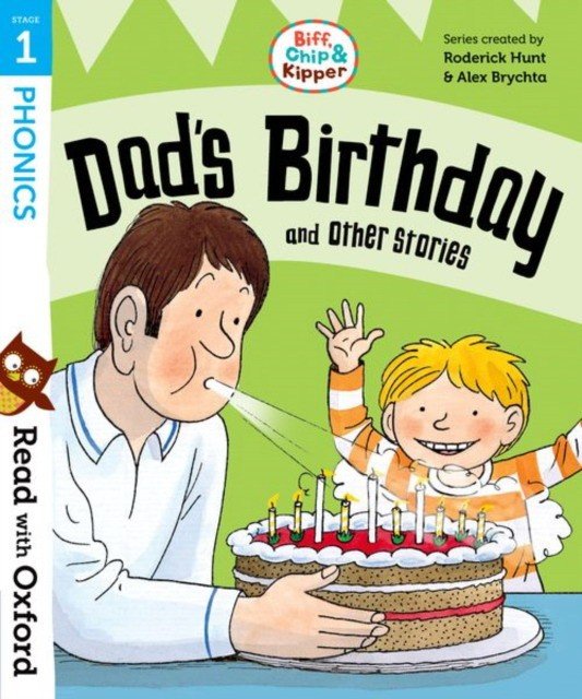 Read with Oxford: Stage 1. Biff, Chip and Kipper: Dad's Birthday and Other Stories