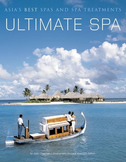 Ultimate Spa: Asia's Best Spas And Spa Treatments