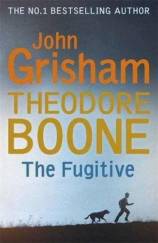 Обложка книги «Theodore Boone. The Fugitive» — Grisham John, ISBN 9781473626959