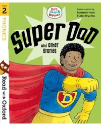 Read with Oxford: Stage 2. Biff, Chip and Kipper. Super Dad and Other Stories