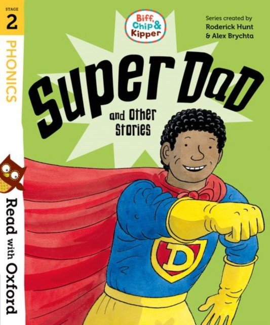Read with Oxford: Stage 2. Biff, Chip and Kipper. Super Dad and Other Stories