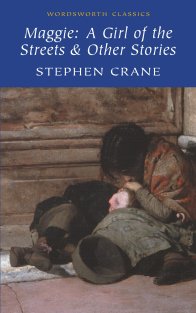Maggie: A Girl of the Streets &amp; Other Stories
