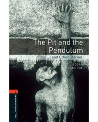 Oxford Bookworms Library 2: The Pit and the Pendulum and Other Stories