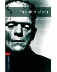 Oxford Bookworms Library 3: Frankenstein