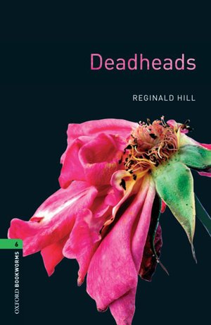 Oxford Bookworms Library 6: Deadheads