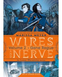 Wires and Nerve. Volume 2. Gone Rogue