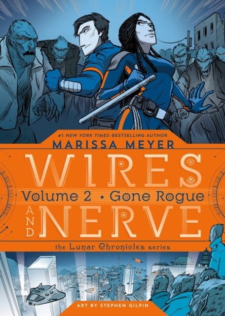 Wires and Nerve. Volume 2. Gone Rogue