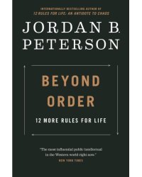 Beyond Order : 12 More Rules for Life