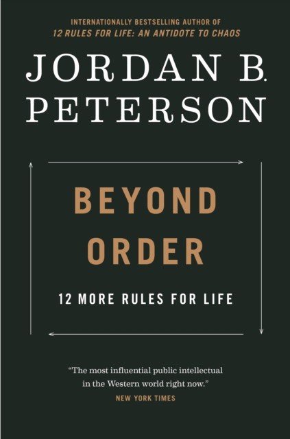 Beyond Order : 12 More Rules for Life