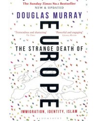 Strange Death of Europe. Immigration, Identity, Islam