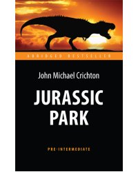Jurassic Park. Адаптированная книга для чтения на английском языке. Pre-Intermediate