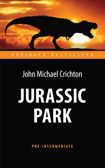 Jurassic Park. Адаптированная книга для чтения на английском языке. Pre-Intermediate