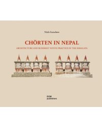 Chorten in Nepal. Architecture and Buddhist Votive Practice in the Himalaya
