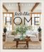 Feels Like Home. Relaxed Interiors for a Meaningful Life