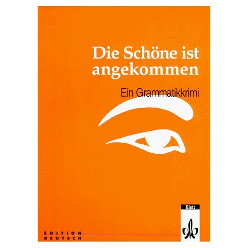Die Schöne ist angekommen. Ein Grammatikkrimi