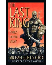 The Last King: Rome's Greatest Enemy