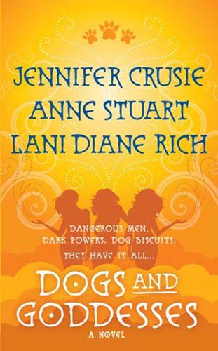 Обложка книги «Dogs and Goddesses» — Jennifer Crusie, Anne Stuart, Lani Diane Rich, ISBN 9780312944377