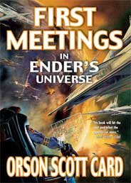 Обложка книги «First Meetings In Ender's Universe» — Orson Scott Card, ISBN 9780765347985