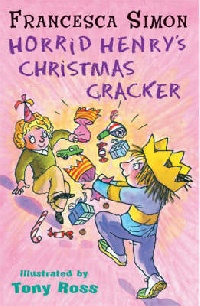 Horrid Henry's Christmas Cracker Horrid Henry's Christmas Cracker