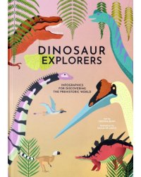 Dinosaurs Explorers. Infographics for Discovering the Prehistoric World
