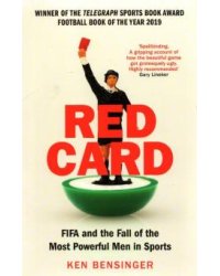 Red Card. FIFA and the Fall of the Most Powerful Men in Sports