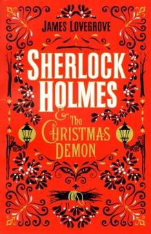 Обложка книги «Sherlock Holmes and the Christmas Demon» — Lovecrove J., ISBN 9781785658044