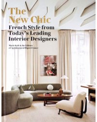 The New Chic. French Style From Today's Leading Interior Designers