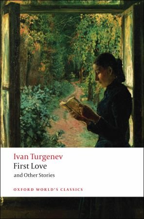 Обложка книги «First Love and Other Stories» — Ivan Turgenev, ISBN 9780199540402