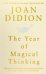 The Year of Magical Thinking