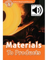 Oxford Read and Discover. Level 5. Materials to Products Audio Pack