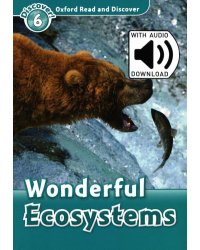 Oxford Read and Discover. Level 6. Wonderful Eco Systems Audio Pack